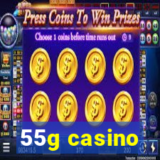 55g casino